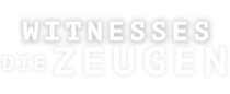 Witnesses - Die Zeugen
