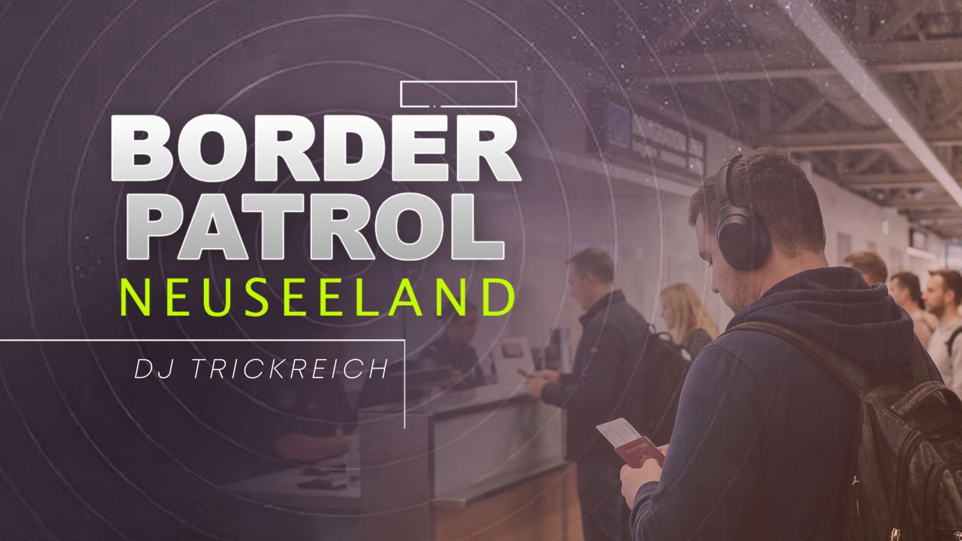Border Patrol Neuseeland: DJ Trickreich