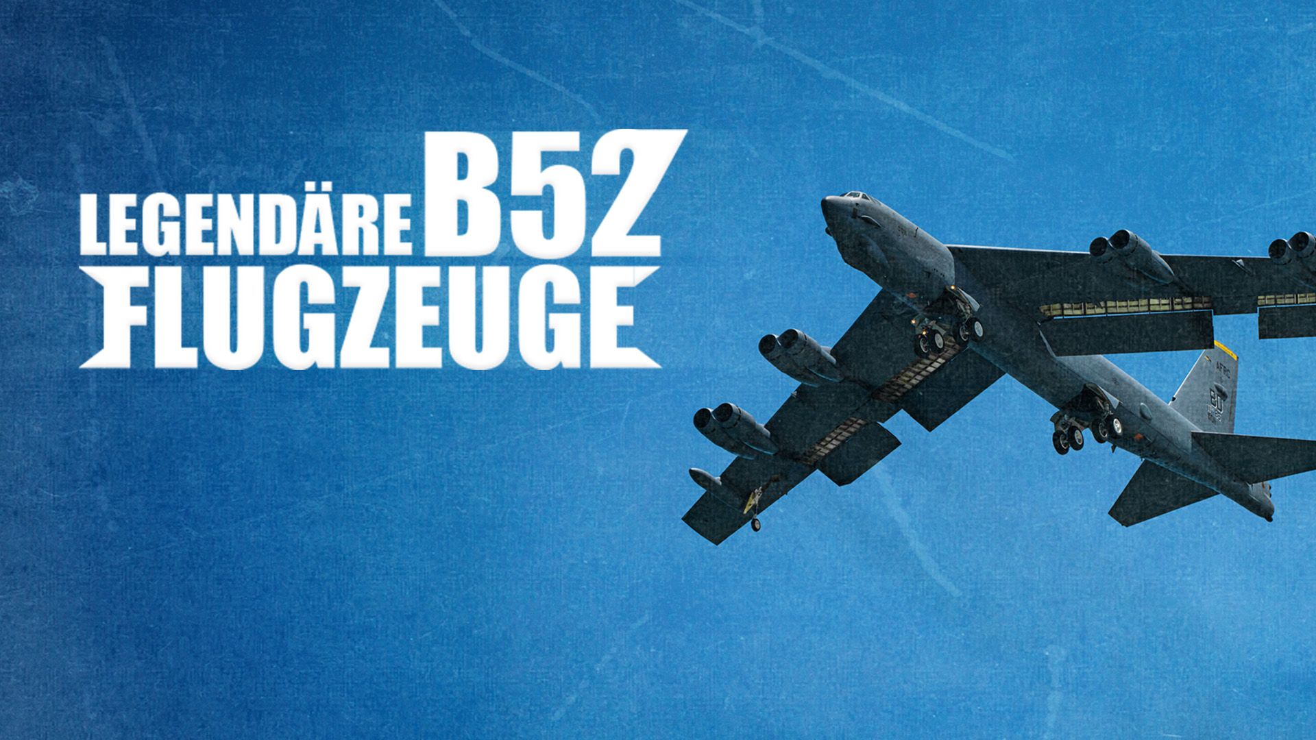 Legendäre Flugzeuge: B-52