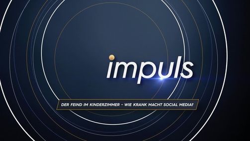 impuls - Der PULS 24 Doku-Abend impuls - Der PULS 24 Doku-Abend 2021 - rechtefrei Folge 12: Der Feind im Kinderzimmer: Wie krank macht Social Media?