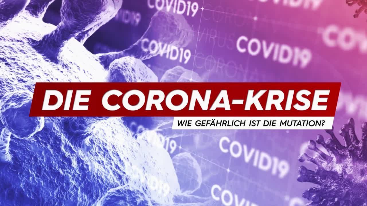 Die Corona-Krise: Wie gefährlich ist die Mutation?