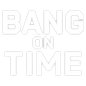 Bang on Time