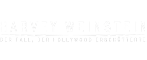 Harvey Weinstein - Der Fall, der Hollywood erschütterte