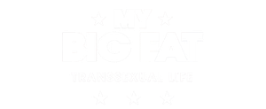 My Big Fat Transsexual Life