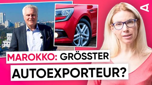 LOOKAUT Wirtschaft Weltweit LOOKAUT Wirtschaft Weltweit Folge 20: Marokko: Was die Wirtschaft hier so richtig boomen lässt