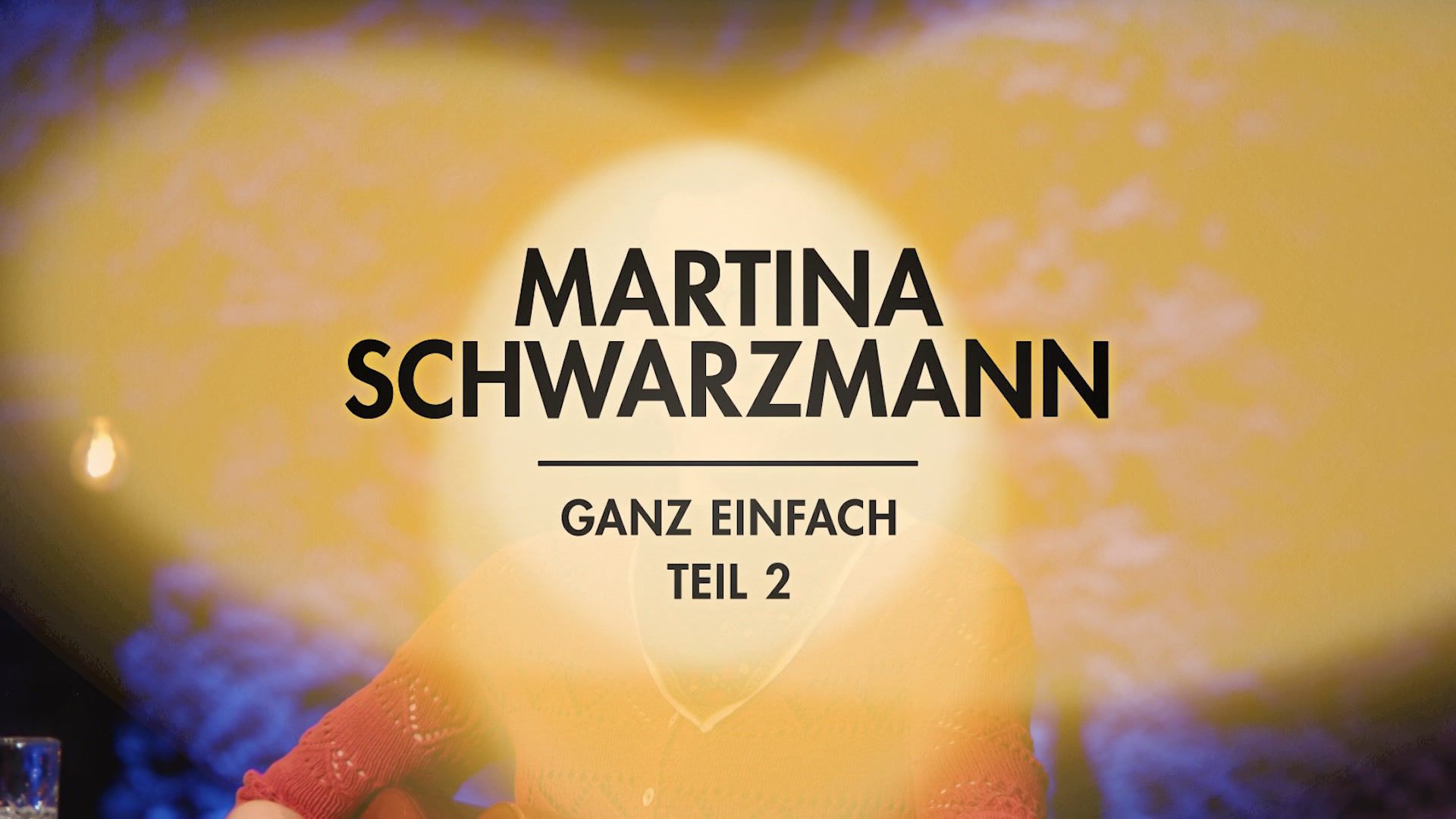 Martina Schwarzmann - ganz einfach (Teil 2/2)