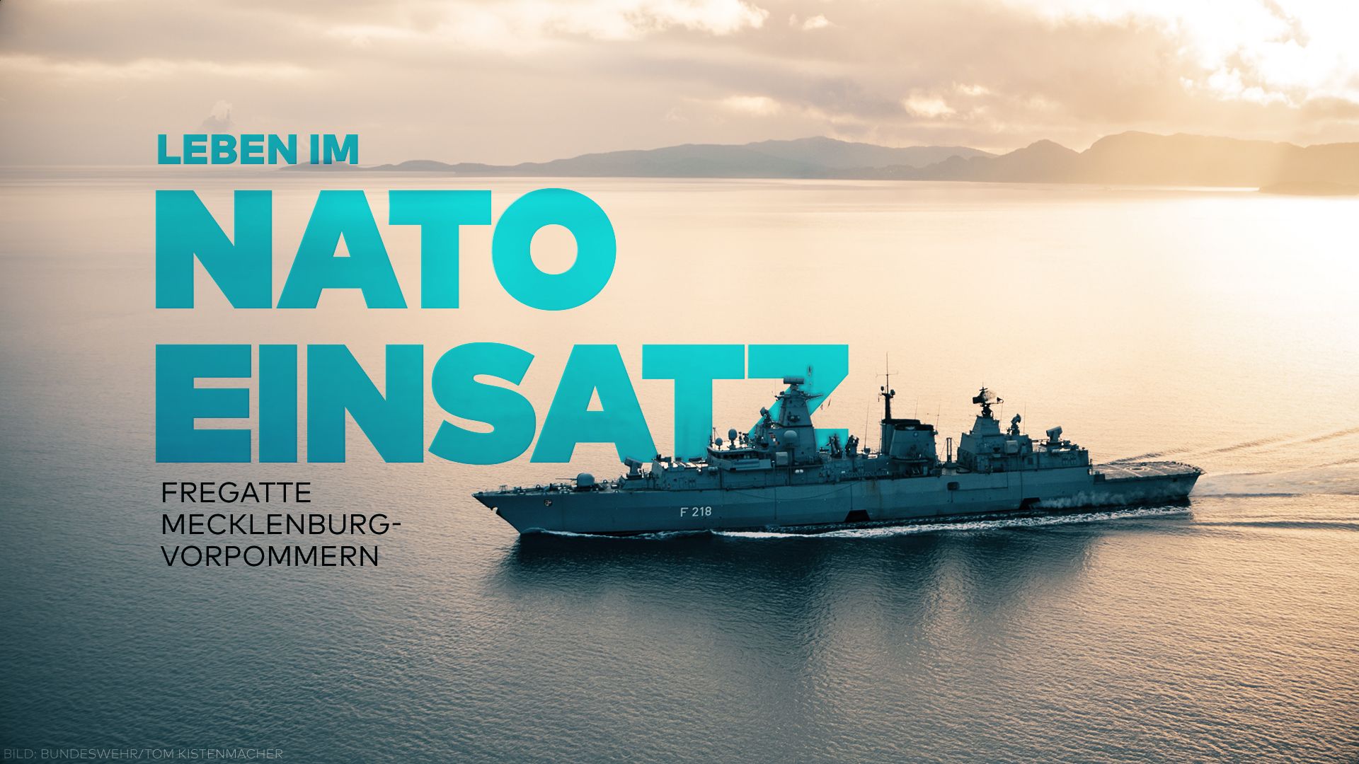 Fregatte '''Mecklenburg-Vorpommern'' - Leben im NATO-Einsatz