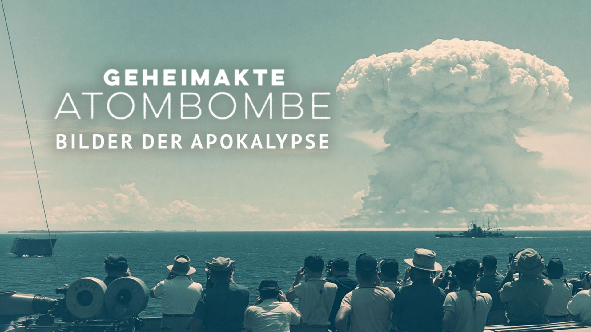 Geheimakte Atombombe - Bilder der Apokalypse