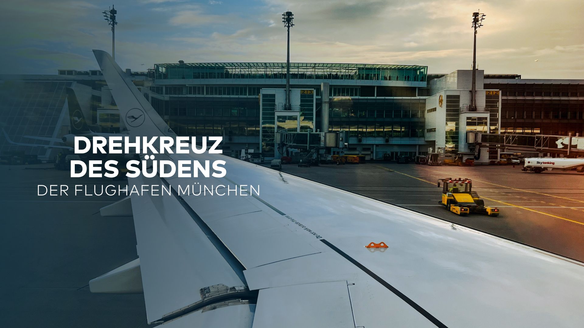 Drehkreuz des Südens - Der Flughafen München