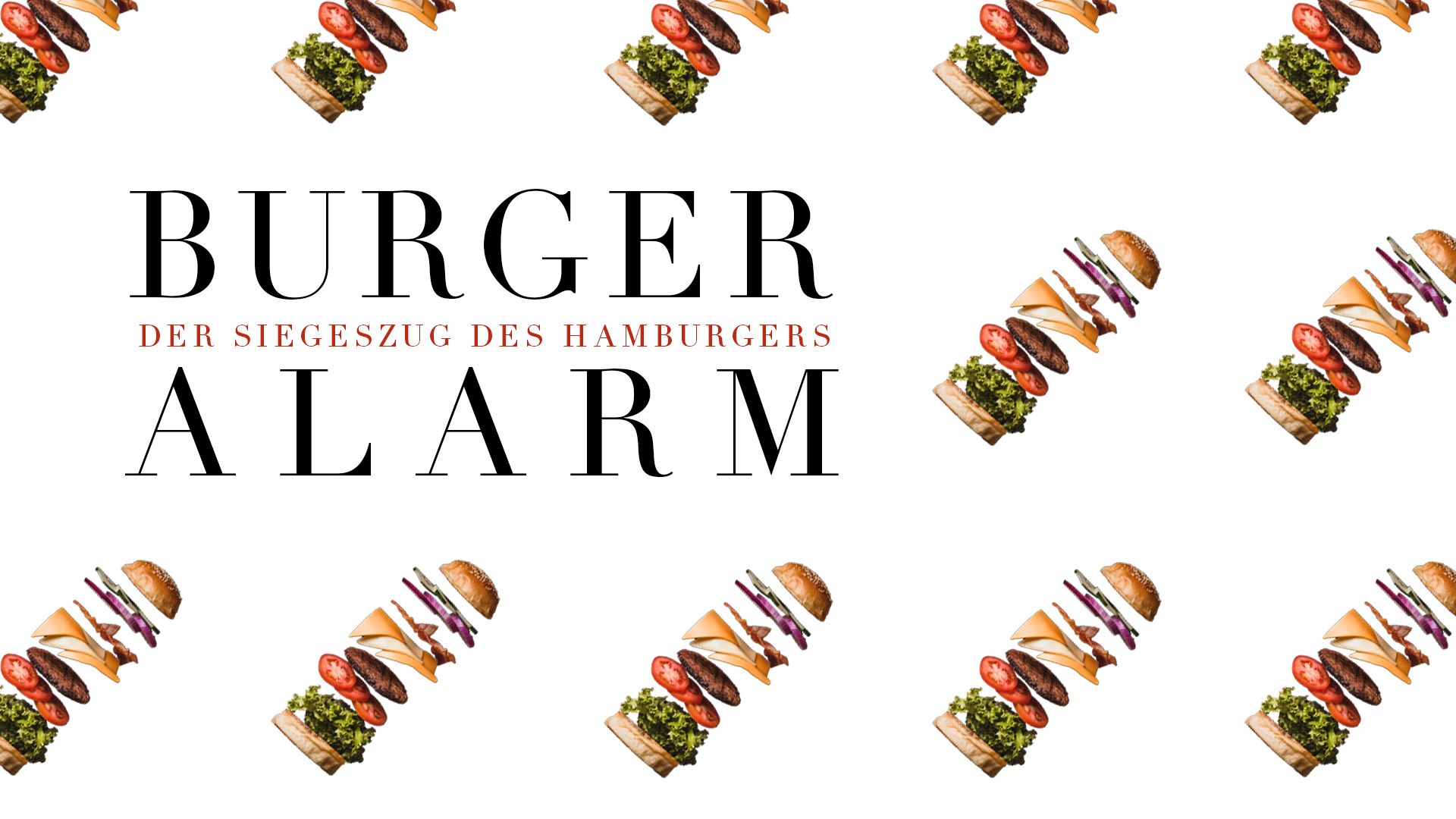 Burger-Alarm - Der Siegeszug des Hamburgers