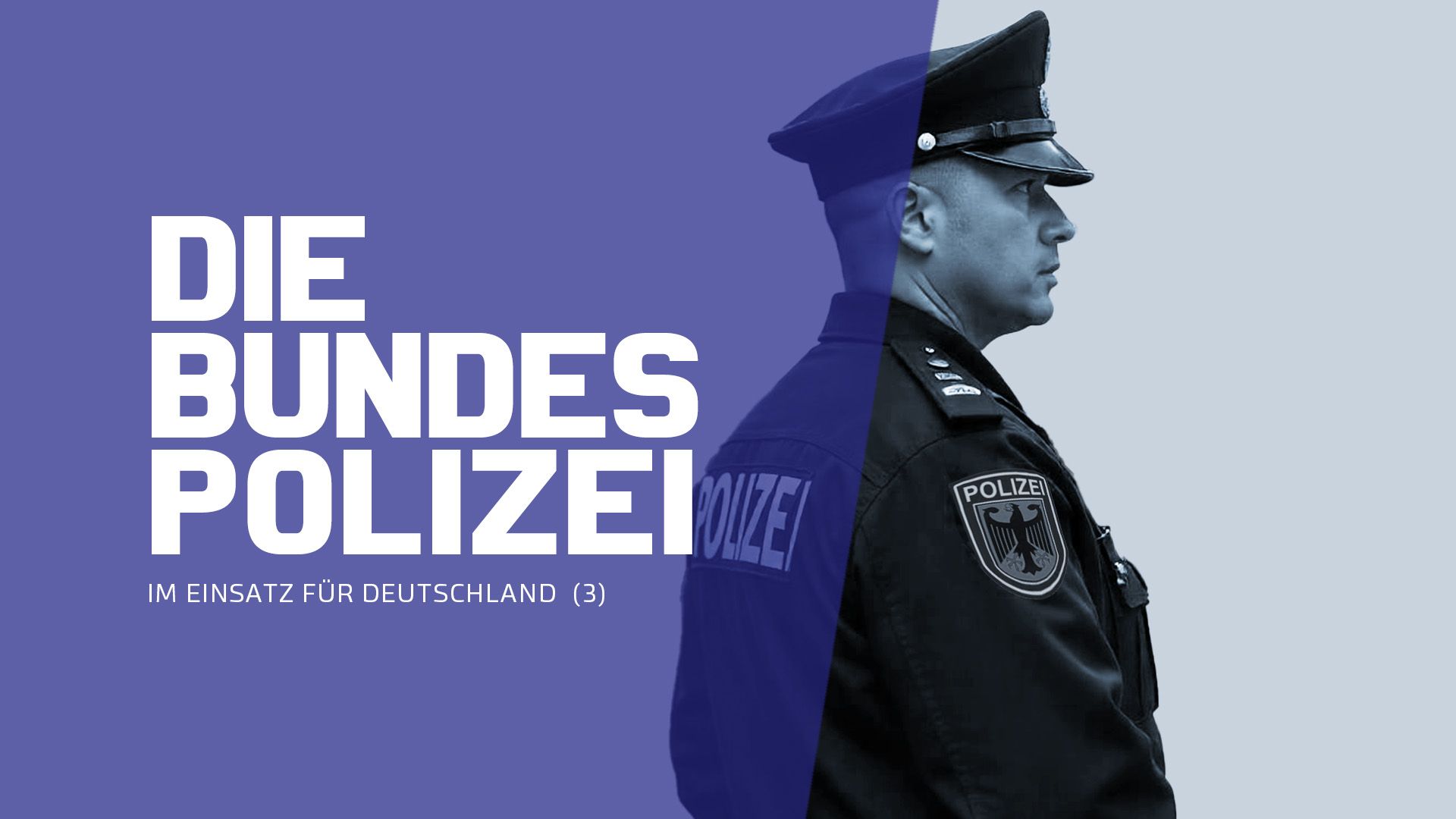 Die Bundespolizei - Im Einsatz für Deutschland