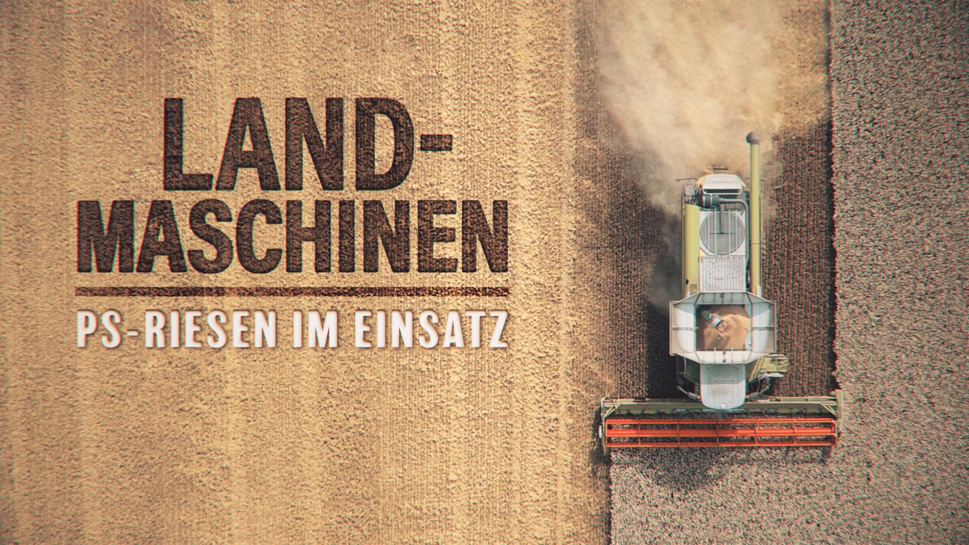 PS-Riesen im Einsatz - Landmaschinen
