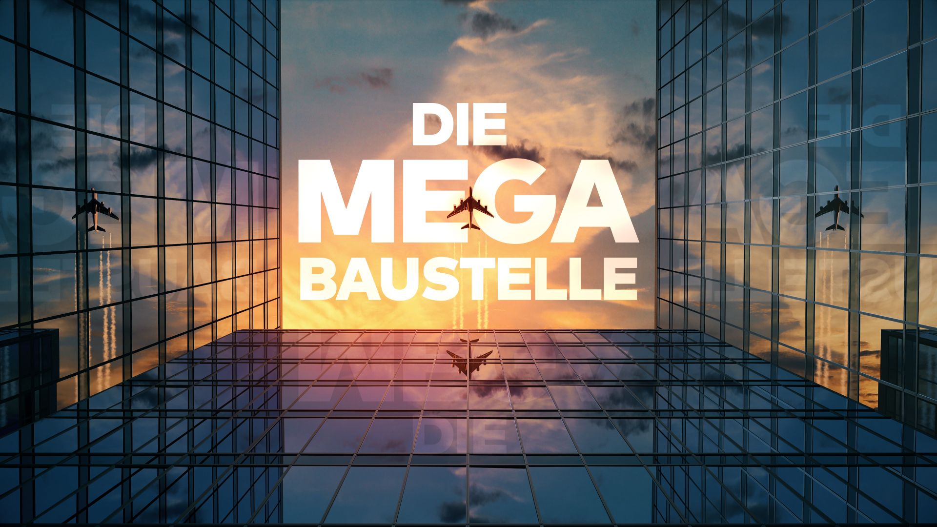 Die Mega-Baustelle - Ein Flugzeugterminal entsteht (1)
