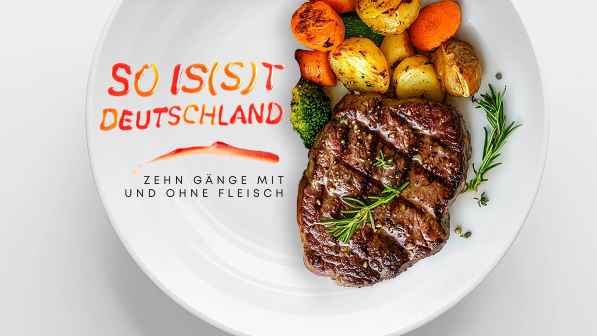 So is(s)t Deutschland - Zehn Gänge mit und ohne Fleisch