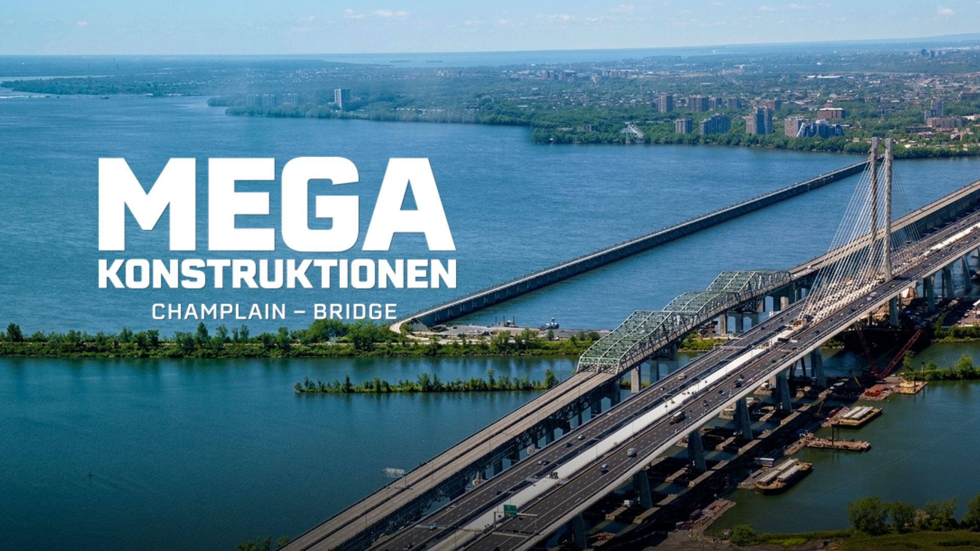 Mega-Konstruktionen: Champlain Bridge