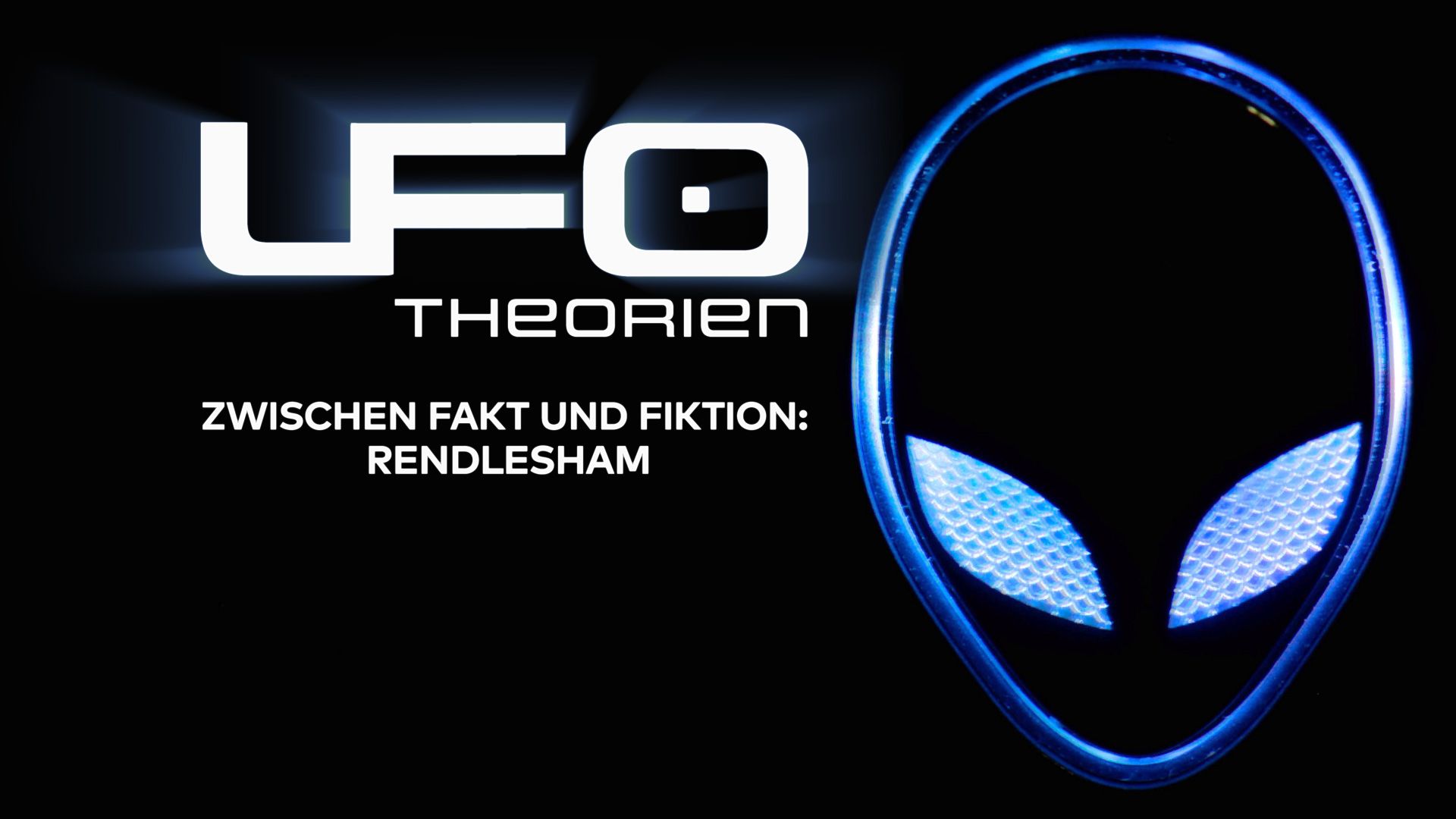 UFO-Theorien - Zwischen Fakt und Fiktion: Rendelsham