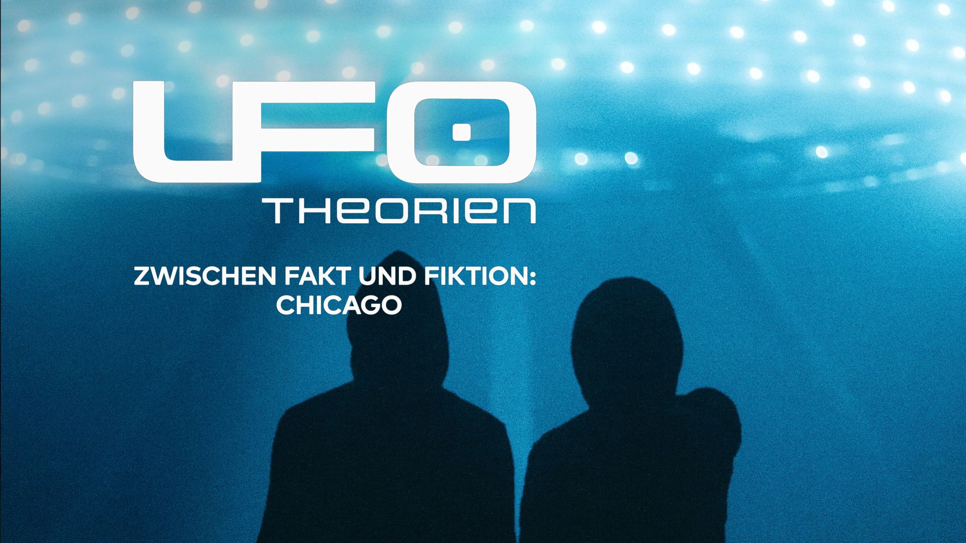 UFO-Theorien - Zwischen Fakt und Fiktion: Chicago