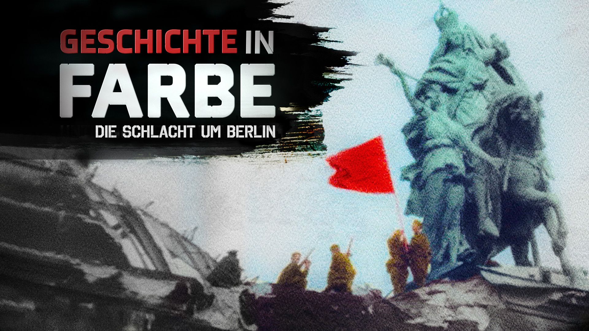 Geschichte in Farbe - Die Schlacht um Berlin