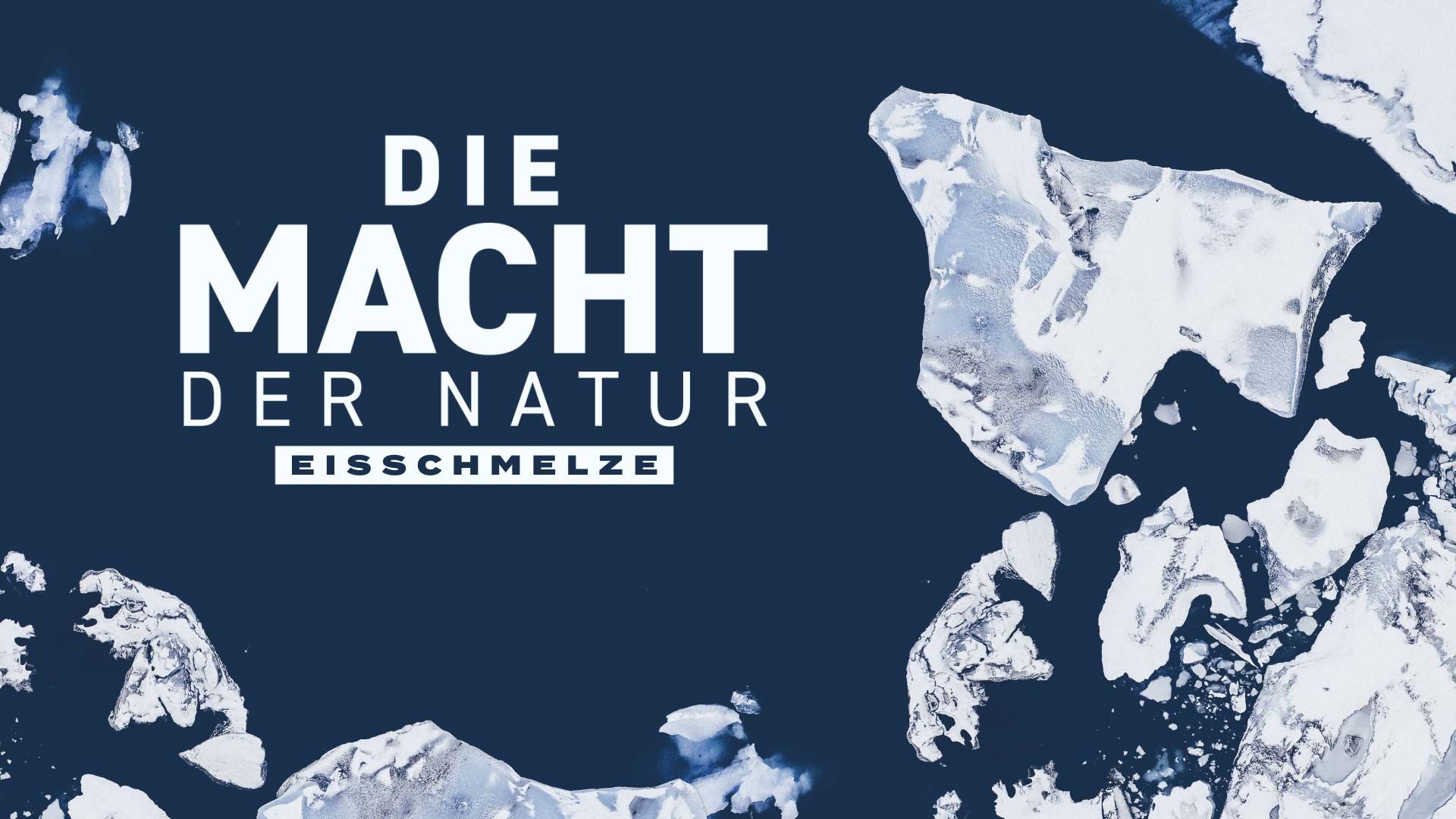 Die Macht der Natur - Eisschmelze