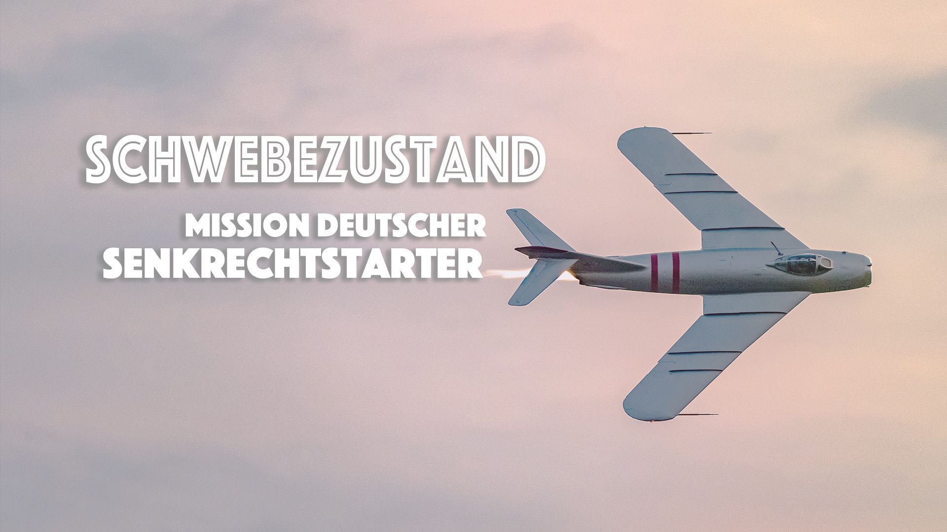 Schwebezustand - Mission deutscher Senkrechtstarter