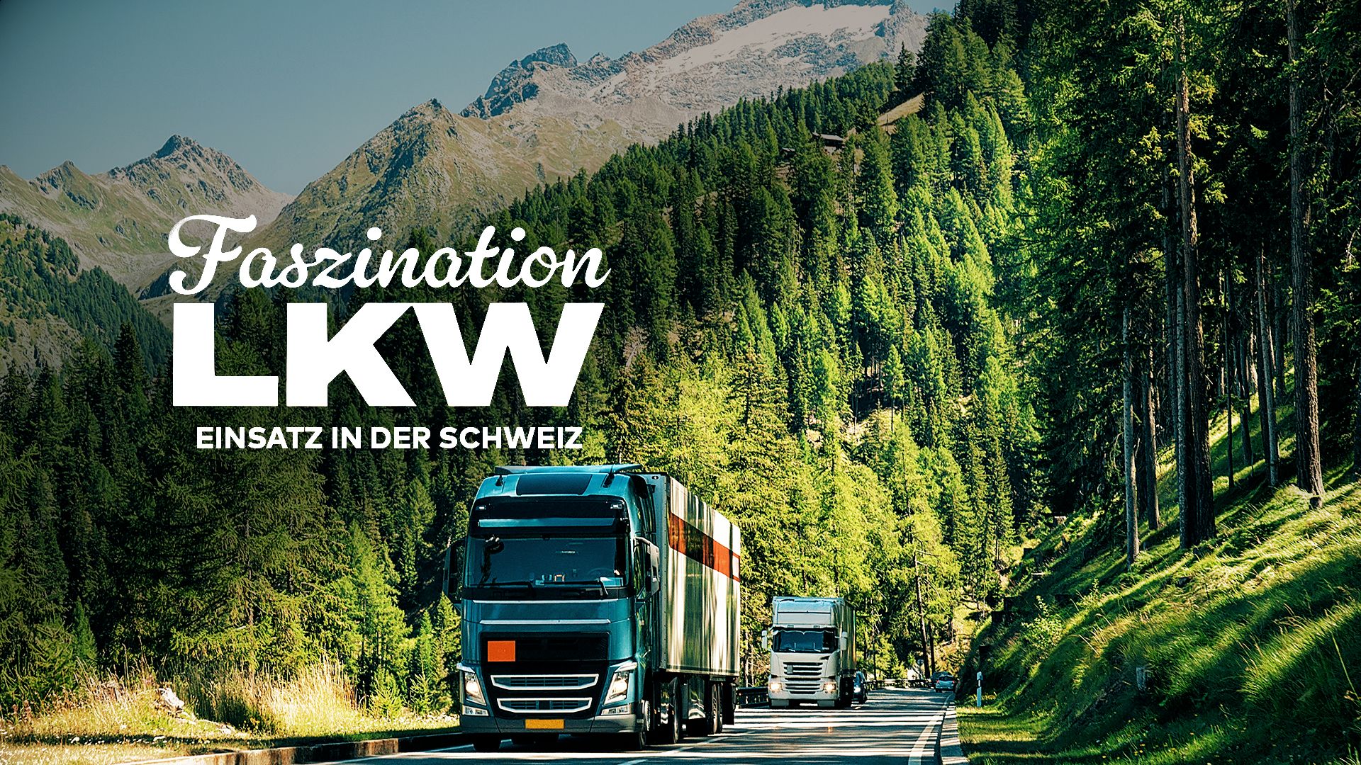 Faszination LKW - Einsatz in der Schweiz