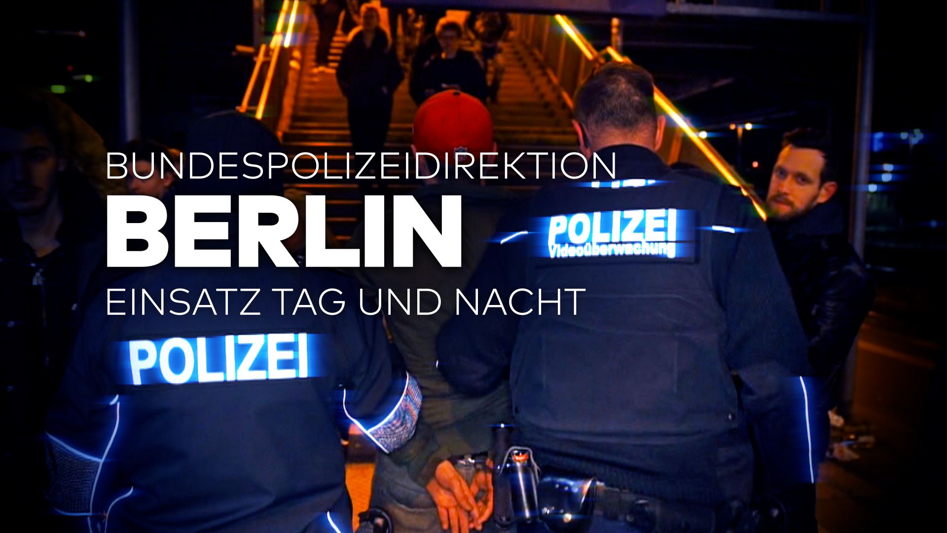 Bundespolizeidirektion Berlin - Einsatz Tag und Nacht