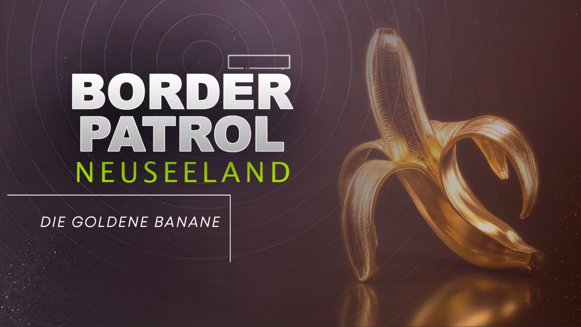Border Patrol Neuseeland: Die goldene Banane