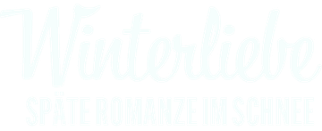 Winterliebe - Späte Romanze im Schnee