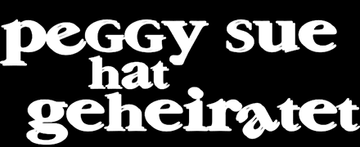 Peggy Sue hat geheiratet