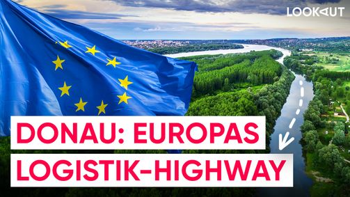LOOKAUT LOOKAUT Folge 31: Die Donau: Europas wichtige Wasserstraße