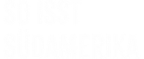 So isst Südamerika