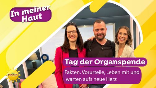 In meiner Haut In meiner Haut Folge 12: Das Leben vor und nach der Organspende
