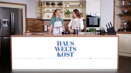Hausweltskost Hausweltskost - Staffel 1 Folge 9: Staffel 1 Folge 9: Hausweltskost mit Theresa und Anna Posch