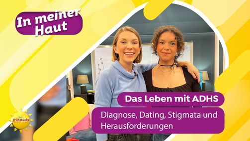 In meiner Haut In meiner Haut Folge 9: Fast wie körperlicher Schmerz - Vanessa Ebert zu ADHS