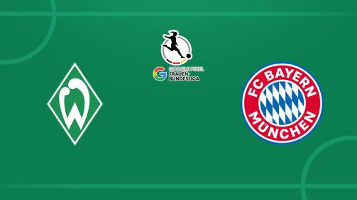 Frauen Bundesliga Saison 2025 Folge 36: Werder Bremen - FC Bayern München