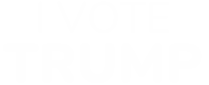 I VOTE TRUMP